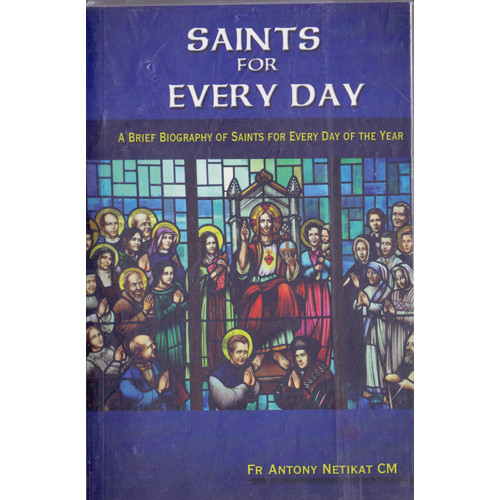 SAINTS FOR EVERY DAY - A BRIEF BIOGRAPHY...