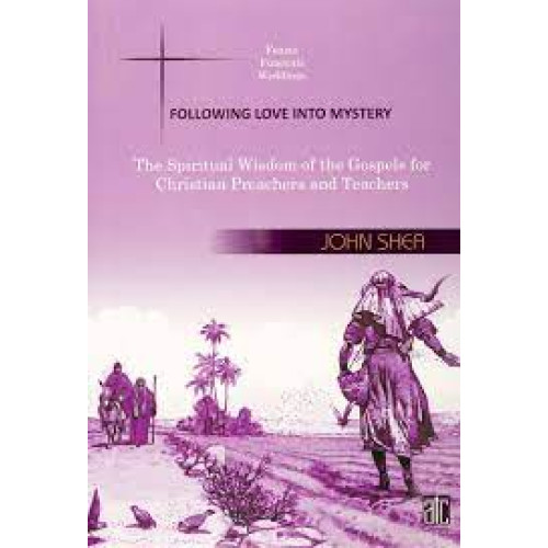 FOLLOWING LOVE INTO MYSTERY (FEASTS, FUNERALS, WEDDINGS)