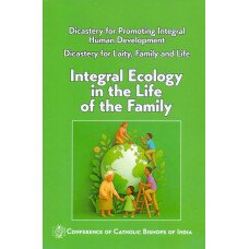 INTEGRAL ECOLOGY IN THE LIFE OF THE FAMILY INTEGRAL ECOLOGY IN THE LIFE OF THE FAMILY