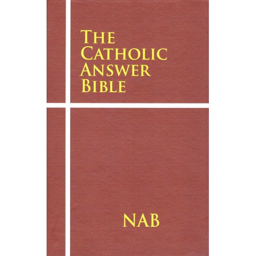 CATHOLIC ANSWER BIBLE,THE - NAB