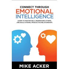 CONNECT THROUGH EMOTIONAL INTELLIGENCE