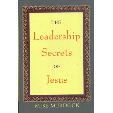 LEADERSHIP SECRETS OF JESUS