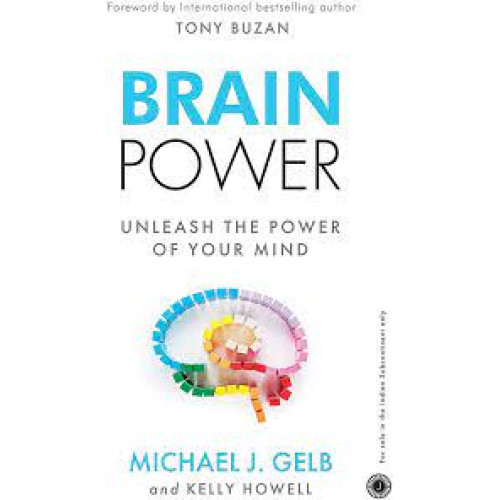 BRAIN POWER - UNLEASH THE POWER OF YOUR MIND