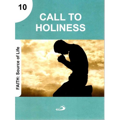 CALL TO HOLINESS, THE (FAITH: SOURCE OF LIFE) - 10