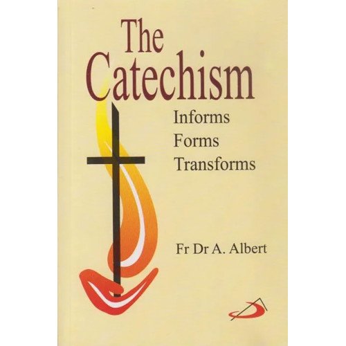 CATECHISM THE, - INFORMS, FORMS, TRANSFORMS