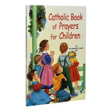 CATHOLILC BOOK OF PRAYER FOR CHILDREN CATHOLILC BOOK OF PRAYER FOR CHILDREN
