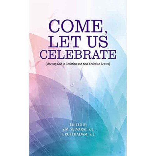COME LET US CELEBRATE