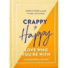CRAPPY TO HAPPY - LOVE WHO YOU'RE WITH