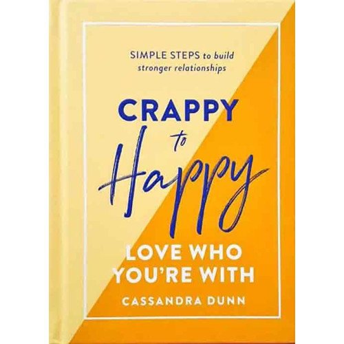 CRAPPY TO HAPPY - LOVE WHO YOU'RE WITH