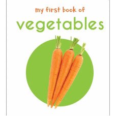 MY FIRST BOOK OF VEGETABLES