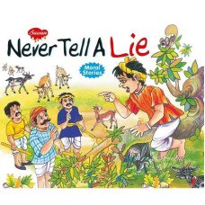 NEVER TELL A LIE - MORAL STORIES NEVER TELL A LIE - MORAL STORIES