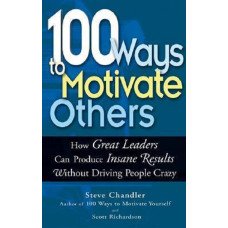 100 WAYS TO MOTIVATE OTHERS