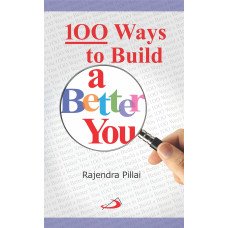 100 WAYS TO BUILD A BETTER YOU