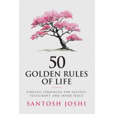 50 GOLDEN RULES OF LIFE
