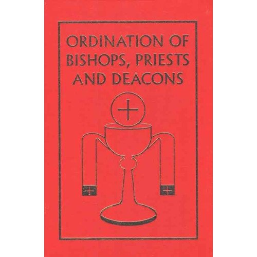 ORDINATION OF BISHOPS, PRIESTS AND DEACONS