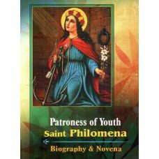 PATRONESS OF YOUTH SAINT PHILOMENA - BIOGRAPHY AND NOVENA PATRONESS OF YOUTH SAINT PHILOMENA - BIOGRAPHY AND NOVENA