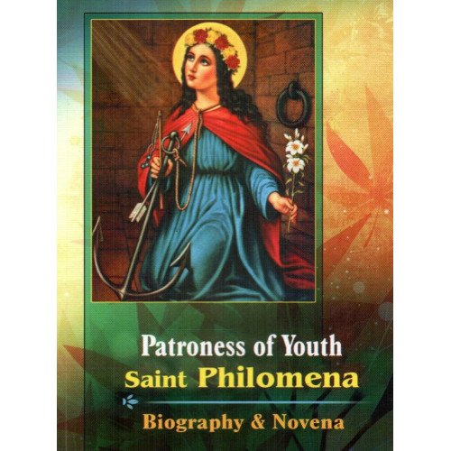 PATRONESS OF YOUTH SAINT PHILOMENA - BIOGRAPHY AND NOVENA
