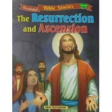RESURRECTION AND ASCENSION, THE - ILLUSTRATED BIBLE STORIES