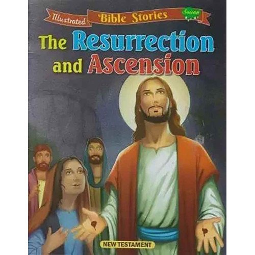 RESURRECTION AND ASCENSION, THE - ILLUSTRATED BIBLE STORIES
