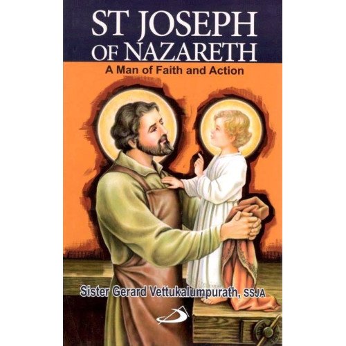 ST JOSEPH OF NAZARETH - MAN OF FAITH AND ACTION