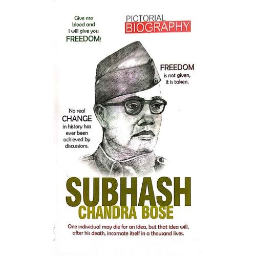 SUBHASH CHANDRA BOSE - PICTORIAL BIOGRAPHY