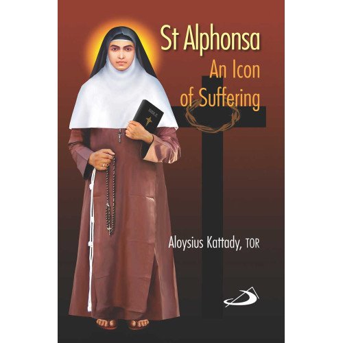 St Alphonsa  An Icon of Suffering