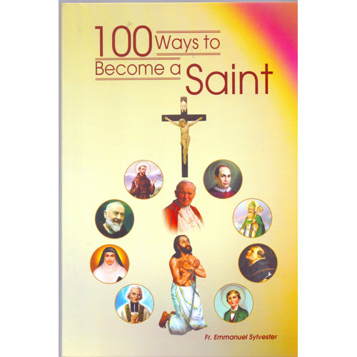 100 WAYS TO BECOME A SAINT