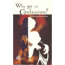 WHY GO TO CONFESSION ?