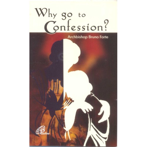 WHY GO TO CONFESSION ?