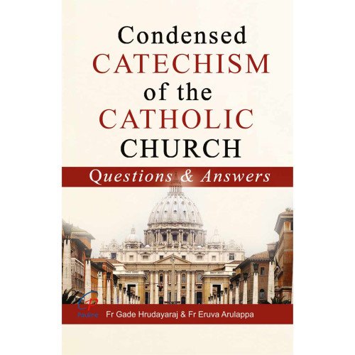 CONDENSED CATECHISM OF CATHOLIC CHURCH