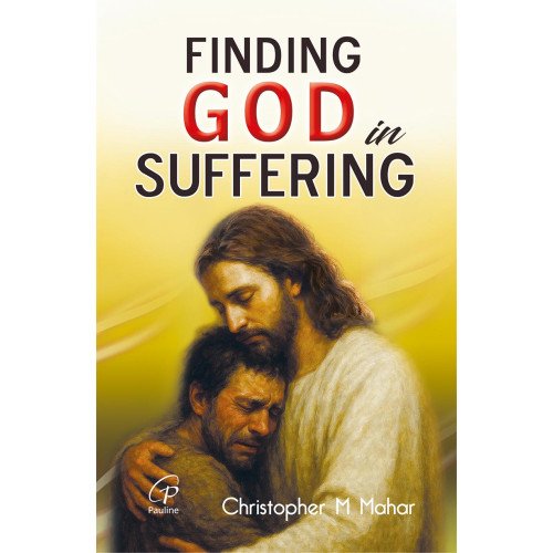 FINDING GOD IN  SUFFERING