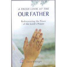 FRESH LOOK AT THE OUR FATHER, A