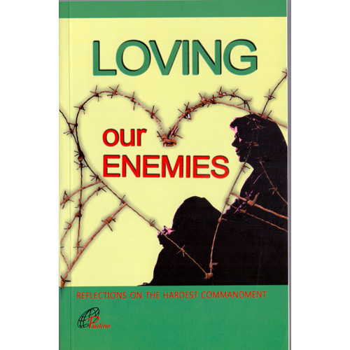 LOVING OUR ENEMIES