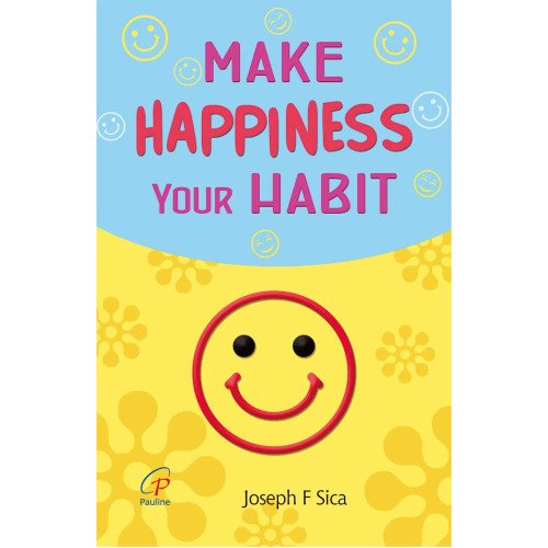 MAKE HAPPINESS YOUR HABIT
