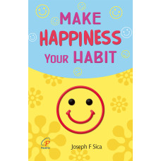 MAKE HAPPINESS YOUR HABIT