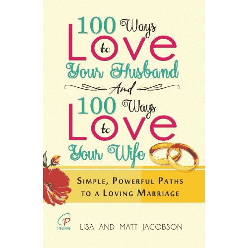 100 WAYS TO LOVE YOUR HUSBAND AND 100 WAYS TO LOVE YOUR WIFE