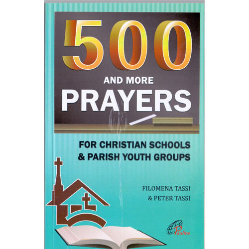 500 AND MORE PRAYERS FOR CHRISTAN SCHOOLS & PARISH YOUTH GROUPS