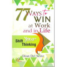 77 WAYS TO WIN AT WORK AND IN LIFE