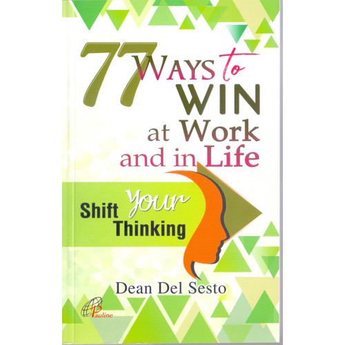77 WAYS TO WIN AT WORK AND IN LIFE