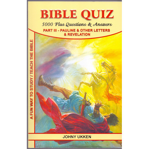 BIBLE QUIZ - 5000 PLUS QUESTONS & ANSWERS (PART III)