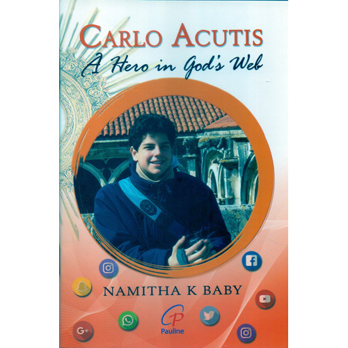 CARLO ACUTIS - A HERO IN GOD'S WEB