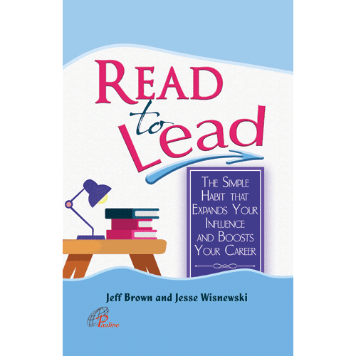 READ TO LEAD - THE SIMPLE HABIT THAT EXPANDS YOUR INFLUENCE AND BOOSTS YOUR CAREER