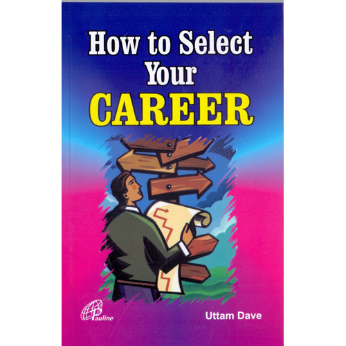 HOW TO SELECT YOUR CAREER