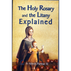 HOLY ROSARY AND THE LITANY EXPLAINED, THE