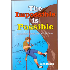 IMPOSSIBLE IS POSSIBLE, THE
