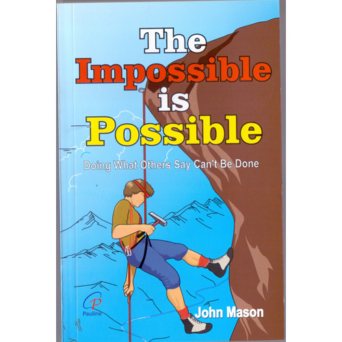IMPOSSIBLE IS POSSIBLE, THE
