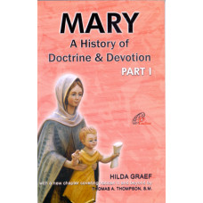 MARY - A HISTORY OF DOCTRINE & DEVOTION (PART I & II)