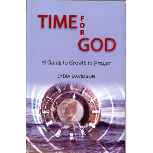 TIME FOR GOD - A GUIDE TO GROWTH IN PRAYER