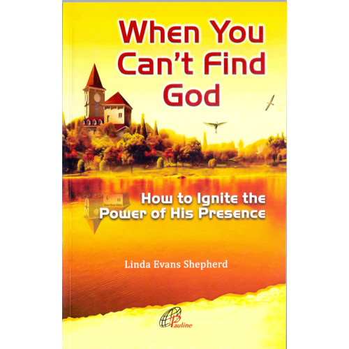 WHEN YOU CAN’T FIND GOD