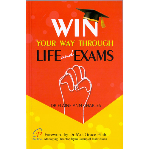 WIN YOUR WAY THROUGH LIFE AND EXAMS